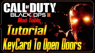 Black Ops 3 Mod Tools tutorial Ep38 keycard  Doors [upl. by Nwahsear]