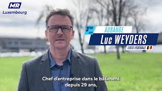 Élections 2024  MR Luxembourg  Présentation de Luc Weyders  3e suppléant au fédéral [upl. by Onidranreb]