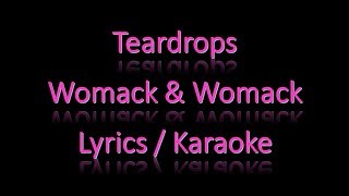 Womack amp Womack Teardrops Lyrics  Karaoke [upl. by Aisanat804]