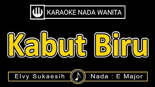 KABUT BIRU  KARAOKE NADA WANITA  ELVY SUKAESIH [upl. by Pittman]