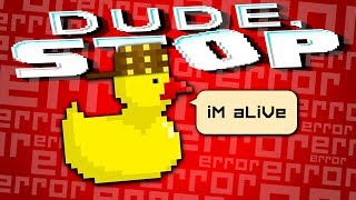 DUCKEXE IS LEARNING  Dude Stop Full Release [upl. by Venetis617]