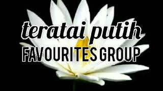 FAVOURITES GROUP  TERATAI PUTIH  lirik [upl. by Aneehsat842]