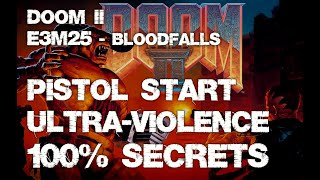 Doom2 E3M25Bloodfalls 100 Secrets Pistol Start UltraViolence Walkthrough [upl. by Nipha]