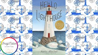 Hello Lighthouse A Mesmerizing Read Aloud [upl. by Perreault]