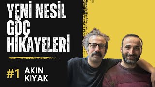 YENİ NESİL GÖÇ HİKAYELERİ YÜK KİMYAGER AKIN KIYAKVİYANA 1 [upl. by Arhna]