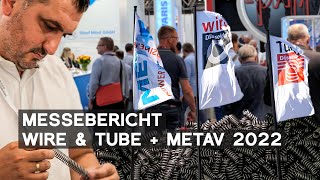 Messebericht Metallmessen Wire amp Tube und METAV 2022 in der Messe Düsseldorf [upl. by Ixel93]