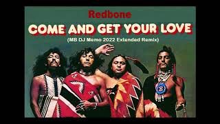 Redbone  Come And Get Your Love MB DJ Memo 2022 Extended Remix [upl. by Lorenzo637]