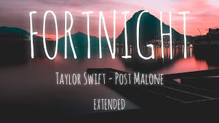 Fortnight  Taylor Swift amp Post Malone  Extended [upl. by Iasi]