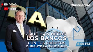 ¿QUÉ HAN HECHO LOS BANCOS CON LOS CRÉDITOS DURANTE LA PANDEMIA [upl. by Buddy610]