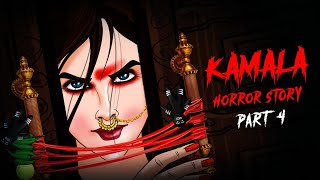 Kamla Horror Story Part 4 कमला 4  Kamla Final Escape  Indian Horror Stories in Hindi [upl. by Yerfoeg]