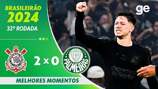 CORINTHIANS 2 X 0 PALMEIRAS  MELHORES MOMENTOS  32ª RODADA BRASILEIRÃO 2024  geglobo [upl. by Darya]