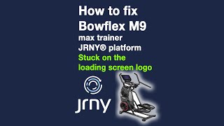 How to fix Bowflex M9 max trainer JRNY® by settings and update menu stuck on the loading screen [upl. by Riccardo]