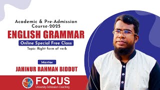 Academic Special English Grammar Class  Right form of Verb  Focus University Admission Coaching [upl. by Nocaed]