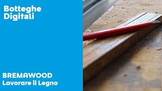 BREMAWOOD  Lavorare il Legno [upl. by Levona]