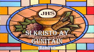 SI KRISTO AY GUNITAIN [upl. by Auqenehs348]