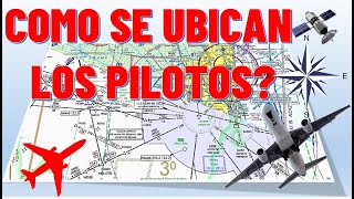 COMO NAVEGAN LOS PILOTOS COMO SABEN POR DONDE IR LOS PILOTOS NAVEGACIÓN [upl. by Bloxberg]