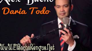 Alex Bueno  Daria Todo Bachata 2014 [upl. by Scheers]