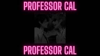 Professor Cal  jeaolus possesif bf SFW [upl. by Hayidan217]