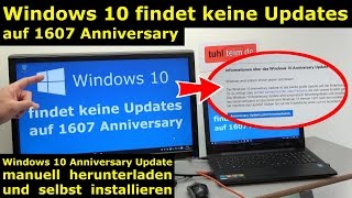 Windows 10 findet keine Updates  1607 Anniversary Update selbst installieren  4K Video [upl. by Atteynad940]