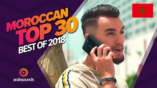 🇲🇦 Top 30 Best Moroccan Songs 2018 Saad Lamjarred Zouhair Bahaoui Manal DJ Hamida amp more [upl. by Karame73]