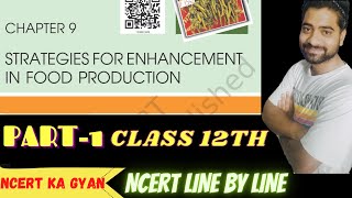 Strategies for Enhancement in Food Production  Ncert line by line  Class 12th biology [upl. by Rube]