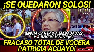 ¡SE QUEDARON SOLOS ENVIA CARTAS A EMBAJADAS Y PIDE INTERVENCION EXTRANJERA FRACASO PATRICIA AGUAYO [upl. by Latashia]