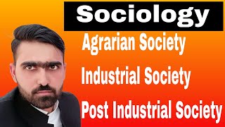 Sociology 32  What is Agrarian society Industrial society and Post industrial society [upl. by Aubrey197]