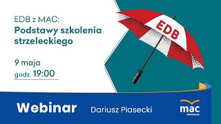 WEBINAR EDB Dariusz Piasecki  Podstawy szkolenia strzeleckiego [upl. by Murage]