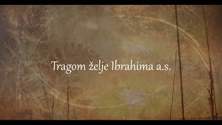 Ilahija quotTragom želje Ibrahimaquot bez muzike [upl. by Pietra]