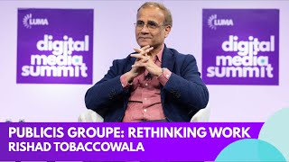 Rethinking Work w Rishad Tobaccowala  LUMA’s Digital Media Summit [upl. by Brandtr]