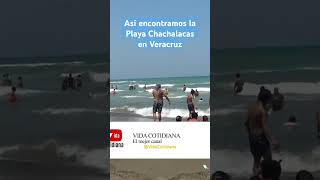 Así encontramos la playa chachalacas en Veracruz [upl. by Lenrow]