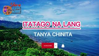 ITATAGO NALANG  by Tanya Chinita  karaoke [upl. by Evante]