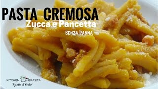 RICETTA PASTA ALLA ZUCCA CREMOSA E SQUISITA Senza panna KITCHEN BRASITA Ricette di Gabri [upl. by Meela]