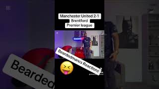 MAN UTD vs BRENTFORD 21  MAN UTD FANS CRAZY REACTION‼️ REACTION FROM THE BEARDEDMANCS🍿 [upl. by Alakim681]