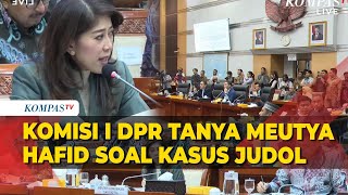 FULL Komisi I DPR Tanya Menkomdigi Meutya Hafid soal Kasus Judi Online hingga Peretasan [upl. by Chisholm]