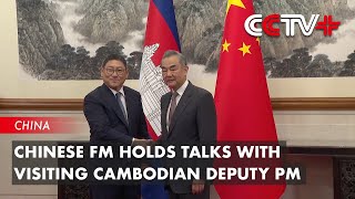 Chinese FM Holds Talks with Visiting Cambodian Deputy PM [upl. by Nathalia478]