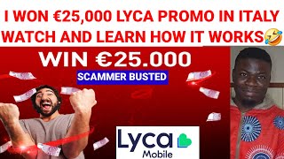 I Just Won €25000 From Lyca Mobile In Italy 🇮🇹 Watch And Learn What Happened  Video [upl. by Cilka]