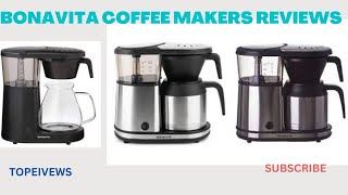 Bonavita Coffee Makers 2023 Reviews [upl. by Bittencourt997]