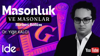 MASONLUK VE MASONLAR 1 BÖLÜM DR YİĞİT KALCI [upl. by Hilaire]