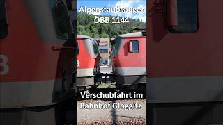 Alpenstaubsauger ÖBB 1144 Verschubfahrt im Bahnhof Gloggnitz [upl. by Orpha]