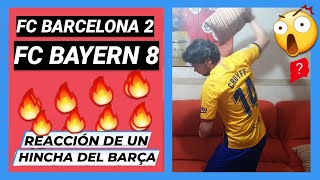 FC BARCELONA 2  8 FC BAYERN 😵REACCIÓN de un HINCHA CULÉ [upl. by Eltrym954]