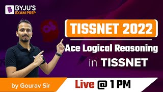 TISSNET 2023  Ace Logical Reasoning for TISSNET Exam  Gourav Gupta  BYJUS Exam Prep [upl. by Gusti]