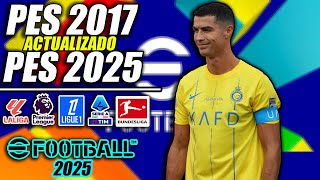 NUEVO ¡PES 2017 ACTUALIZADO AL 20242025  ¡TODO ACTUALIZADO [upl. by Hildagard]