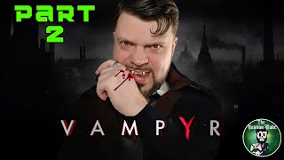 The Doctor Is In  Vampyr  Part 2 [upl. by Arytal]