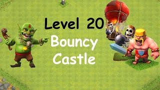 Clash of Clans  Single Player Campaign Walkthrough  Level 20  Bouncy Castle [upl. by Anayit]