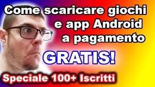 Come scaricare giochi e app a pagamentoGRATIS  Speciale 100 Iscritti  Salvo Pimpos [upl. by Sirovaj941]