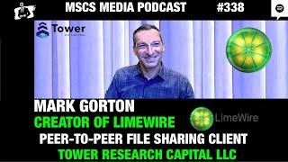 Mark Gorton  Creator Of LimeWire Peer to Peer File Sharing Tower Research Capital Mscs Media 338 [upl. by Werdma]