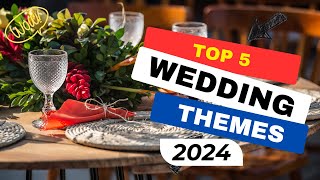 Top 5 Wedding Themes for 2024 Say I Do in Style [upl. by Brantley]