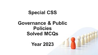 Special CSS GOVERNANCE amp PUBLIC POLICIES Paper Solved MCQs Year 2023  Objective Part [upl. by Tillinger111]