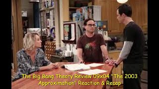 The Big Bang Theory Review 09x04 quotThe 2003 Approximationquot Reaction amp Recap [upl. by Nomyaw]